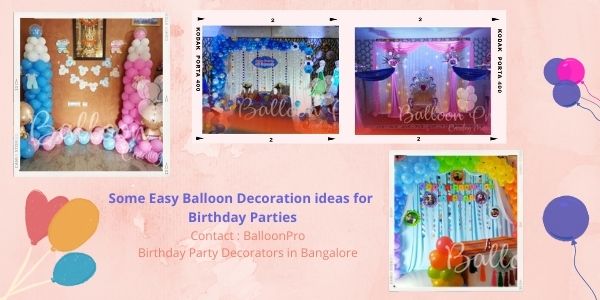 Some Easy Balloon Decoration ideas for Birthday Parties