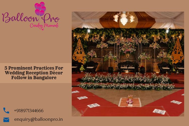 5 Prominent Practices For Wedding Reception Decor Follow in Bangalore